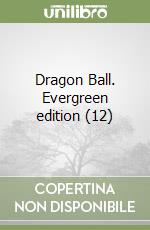 Dragon Ball. Evergreen edition (12) libro