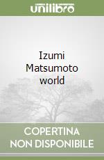 Izumi Matsumoto world libro