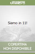 Siamo in 11! libro