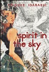 Spirit in the sky libro di Igarashi Daisuke