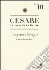 Cesare. Il creatore che ha distrutto. Vol. 10 libro