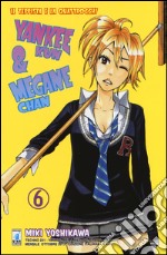 Yankee-Kun & Megane-Chan il teppista e la quattrocchi. Vol. 6 libro