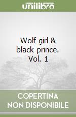 Wolf girl & black prince. Vol. 1 libro