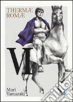 Thermae Romae. Vol. 6 libro