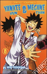 Yankee-Kun & Megane-Chan il teppista e la quattrocchi. Vol. 8 libro