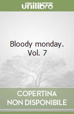 Bloody monday. Vol. 7 libro