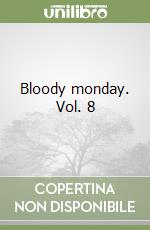 Bloody monday. Vol. 8 libro