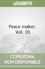 Peace maker. Vol. 10 libro