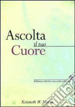 Ascolta il tuo cuore libro