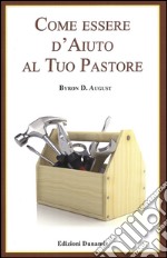 Come essere d'aiuto al tuo pastore libro