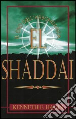 El Shaddai. Il Dio dell'abbondanza libro