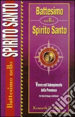 Battesimo nello spirito santo. Vivere nell'adempimento della promessa libro