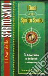 I doni dello spirito santo. Per svelare il mistero sui doni spirituali libro di Hagin Kenneth E. Girgenti M. (cur.)