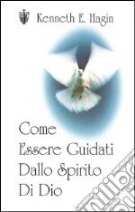 Come essere guidati dallo spirito di Dio libro