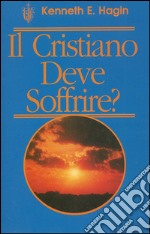 Il cristiano deve soffrire? libro