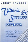 Vittoria e successo sono vostri libro