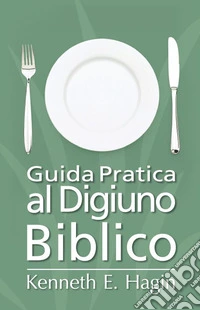 Guida pratica al digiuno biblico