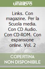 Links. Con magazine. Per la Scuola media. Con CD Audio. Con CD-ROM. Con espansione online. Vol. 2 libro