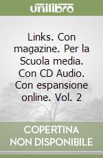 Links. Con magazine. Per la Scuola media. Con CD Audio. Con espansione online. Vol. 2 libro