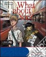 What about you. Per la Scuola media? Con CD Audio. Con espansione online libro