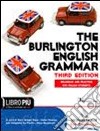 The Burlington english grammar. Per le Scuole superiori. Con CD-ROM. Con espansione online libro