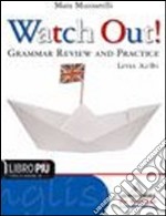 Watch out! Grammar review and practice. Per le Scuole superiori. Con espansione online libro