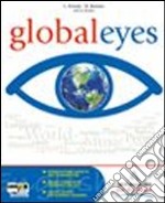 Global eyes. Per le Scuole superiori. Con espansione online libro