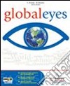 Global eyes. Per le Scuole superiori. Con espansione online libro