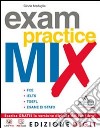 Exam practice mix. Vol. unico. Per le Scuole superiori. Con espansione online libro