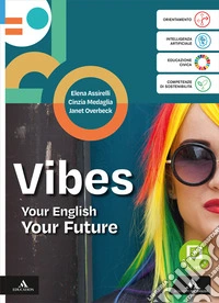 Vibes. Your English Your Future. B1+. Per le Scuole superiori. Con e-book. Con espansione online libro