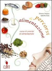 Percorsi di alimentazione. Corso di principi di alimentazione. Per le Scuole superiori libro