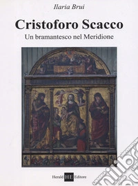 Cristoforo Scacco. Un bramantesco nel meridione libro