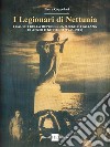I legionari di Nettunia. I caduti della Repubblica sociale italiana di Anzio e Nettuno (1943-1945) libro
