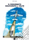 Il monumento inaugurato due volte 1997-2009 libro di Rossi Euro