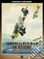 Junkers JU 84/B/R R&D in azione. Picchiatelli della Regia Aeronautica libro