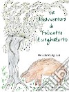 La disavventura di Felicetto il cinghialetto. Ediz. illustrata libro