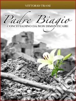 Padre Biagio. Concittadino da non dimenticare