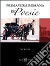 Primavera romana de' poesie libro di Ligi Franco