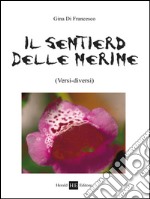 Il sentiero delle nerine. (Versi diversi) libro