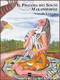 Il pigiama dei sogni. Makatpoawee libro