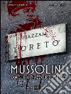 Mussolini. Sangue a piazzale Loreto libro