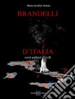 Brandelli d'Italia. Versi politici e civili