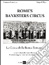 Rome's banksters circus. La cricca della Banca romana libro