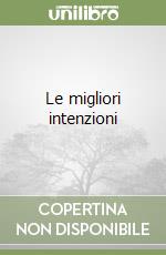 Le migliori intenzioni libro