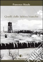 Quelli dalle labbra bianche libro