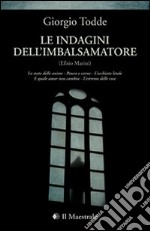 Le indagini dell'imbalsamatore (Efisio Marini) libro