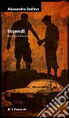 Incendi. Racconto d'estate libro di Stellino Alessandro