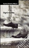 Ogni madre libro