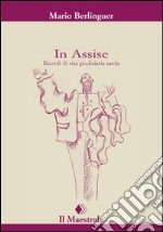 In assise. Ricordi di vita giudiziaria sarda libro