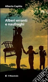 Alberi erranti e naufraghi
